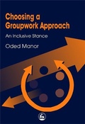 Cover: Choosing a Groupwork Approach - Jessica Kingsley Publishers