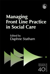 Enlarge image Cover: Managing Front Line Practice in Social Care - Jessica Kingsley Publishers