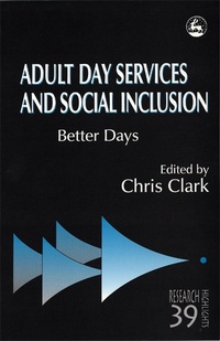 Enlarge image Cover: Adult Day Services and Social Inclusion - Jessica Kingsley Publishers