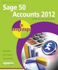 Abbildung von: Sage 50 Accounts 2012 in Easy Steps - In Easy Steps Limited
