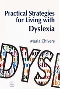 Cover: Practical Strategies for Living with Dyslexia - Jessica Kingsley Publishers