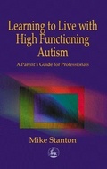 Cover: Learning to Live with High Functioning Autism - Jessica Kingsley Publishers