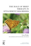 Cover: The Role of Brief Therapy in Attachment Disorders - Karnac Books