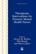 Cover: Therapeutic Interventions for Forensic Mental Health Nurses - Jessica Kingsley Publishers