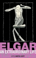 Cover: Elgar: An Extraordinary Life - Associated Board of the Royal Schools of Music