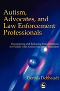 Cover: Autism, Advocates, and Law Enforcement Professionals - Jessica Kingsley Publishers