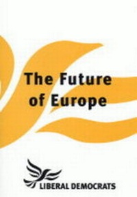 Enlarge image Cover: The Future of Europe - Liberal Democrat Publications
