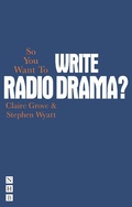 Cover: So You Want To Write Radio Drama? - Nick Hern Books