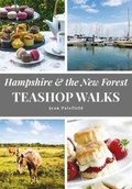 Cover: Hampshire and the New Forest Teashop Walks - Countryside Books