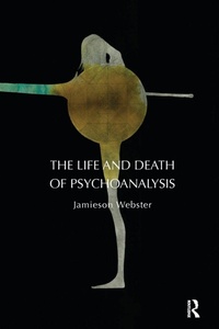 Enlarge image Cover: The Life and Death of Psychoanalysis - Karnac Books