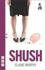 Cover: Shush - Nick Hern Books