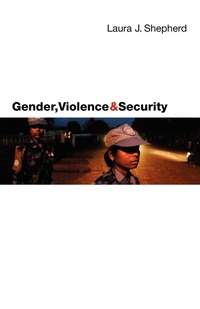 Enlarge image Cover: Gender, Violence and Security - Zed Books Ltd