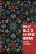 Cover: Making Space for Indigenous Feminism - Zed Books Ltd