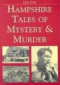 Cover: Hampshire Tales of Mystery and Murder - Countryside Books