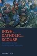 Cover: Irish, Catholic and Scouse - Liverpool University Press