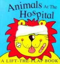 Enlarge image Cover: Animals at the Hospital - Treehouse Children's Books Ltd