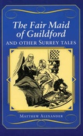 Cover: The Fair Maid of Guildford and Other Surrey Tales - Countryside Books