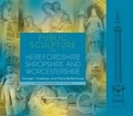 Cover: Public Sculpture of Herefordshire, Shropshire and Worcestershire - Liverpool University Press