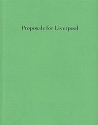 Enlarge image Cover: Proposals for Liverpool - Liverpool University Press
