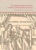 Cover: Late Medieval Spanish Studies in Honour of Dorothy Sherman Severin - Liverpool University Press