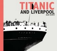 Enlarge image Cover: Titanic and Liverpool - Liverpool University Press