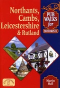 Cover: Pub Walks for Motorists: Northamptonshire, Cambridgeshire, Leicestershire and Rutland - Countryside Books