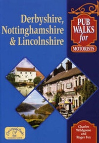 Abbildung von: Pub Walks for Motorists: Derbyshire, Nottinghamshire and Lincolnshire - Countryside Books