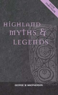 Cover: Highland Myths and Legends - Luath Press Ltd