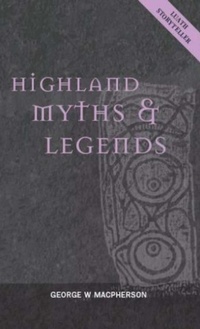 Enlarge image Cover: Highland Myths and Legends - Luath Press Ltd