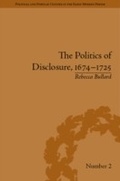 Cover: The Politics of Disclosure, 1674-1725 - Routledge