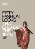 Cover: Fifty Fashion Looks that Changed the 1970s - Conran Octopus Ltd