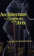 Cover: Architecture as a Synthesis of the Arts - Rudolf Steiner Press