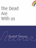Cover: The Dead Are With Us - Rudolf Steiner Press