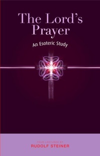 Enlarge image Cover: The Lord's Prayer - Rudolf Steiner Press