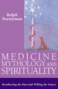 Abbildung von: Medicine,Mythology and Spirituality - Rudolf Steiner Press