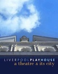 Cover: Liverpool Playhouse - Liverpool University Press