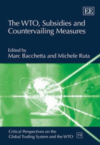 Enlarge image Cover: The WTO, Subsidies and Countervailing Measures - Edward Elgar Publishing