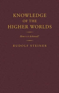 Enlarge image Cover: Knowledge of the Higher Worlds - Rudolf Steiner Press