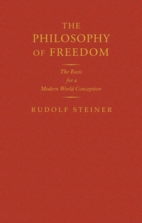 Enlarge image Cover: The Philosophy of Freedom - Rudolf Steiner Press