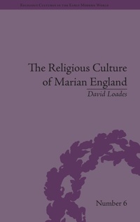 Enlarge image Cover: The Religious Culture of Marian England - Pickering & Chatto (Publishers) Ltd