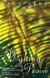 Enlarge image Cover: Waking with Praise - Canterbury Press Norwich