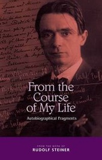 Enlarge image Cover: From the Course of My Life - Rudolf Steiner Press