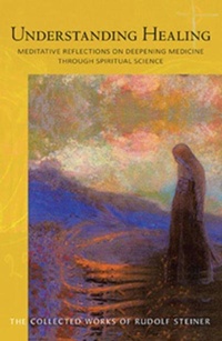 Enlarge image Cover: Understanding Healing - Rudolf Steiner Press