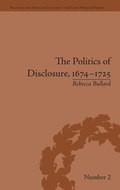 Cover: The Politics of Disclosure, 1674-1725 - Pickering & Chatto (Publishers) Ltd