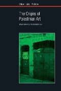 Cover: The Origins of Palestinian Art - Liverpool University Press