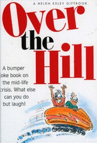 Enlarge image Cover: Over the Hill - Helen Exley Giftbooks