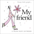 Cover: My Friend - Helen Exley Giftbooks