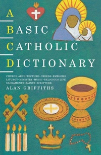 Enlarge image Cover: A Basic Catholic Dictionary - Canterbury Press Norwich