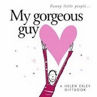 Enlarge image Cover: My Gorgeous Guy - Helen Exley Giftbooks