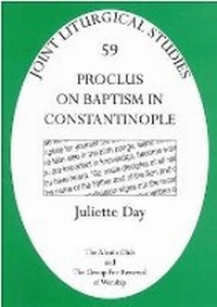 Enlarge image Cover: Proclus on Baptism in Constantinople - Canterbury Press Norwich